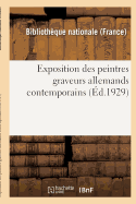 Exposition Des Peintres Graveurs Allemands Contemporains: Paris, Bibliothque Nationale: 10 Juin-8 Juillet 1929