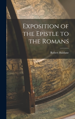 Exposition of the Epistle to the Romans - Haldane, Robert