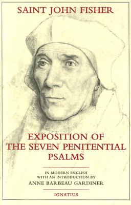 Exposition of the Seven Penitential Psalms - Fisher, John, and Saint, John F