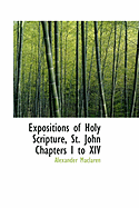 Expositions of Holy Scripture, St. John Chapters I to XIV