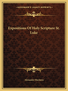 Expositions Of Holy Scripture St. Luke