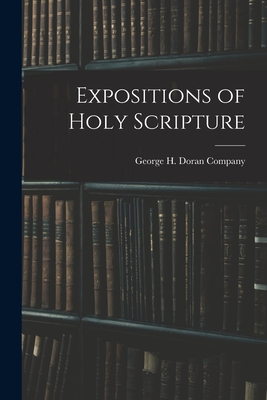 Expositions of Holy Scripture - George H Doran Company (Creator)