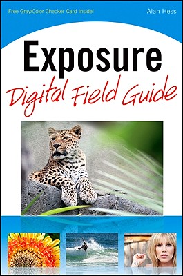 Exposure Digital Field Guide - Hess, Alan