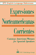 Expresiones Norteamericanas Corrientes - Spears, Richard A, Ph.D., and Spears Richard
