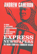 Express Newspapers: The Inside Story of a Turbulent Decade