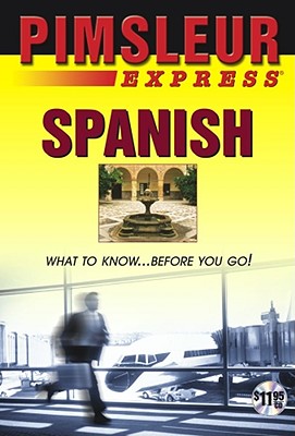 Express Spanish: Learn to Speak and Understand Latin American Spanish with Pimsleur Language Programs - Pimsleur