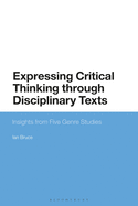 Expressing Critical Thinking Through Disciplinary Texts: Insights from Five Genre Studies