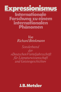 Expressionismus: Internationale Forschung Zu Einem Internationalen Ph?nomen