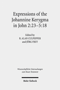 Expressions of the Johannine Kerygma in John 2:23-5:18: Historical, Literary, and Theological Readings from the Colloquium Ioanneum 2017 in Jerusalem