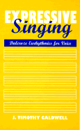 Expressive Singing: Dalcroze Eurhythmics for Voice