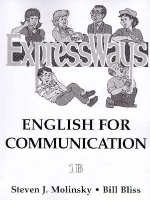 Expressways: English for Communication - Molinsky, Steven J, and Bliss, Bill