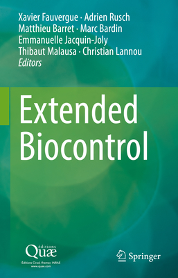 Extended Biocontrol - Fauvergue, Xavier (Editor), and Rusch, Adrien (Editor), and Barret, Matthieu (Editor)