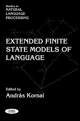 Extended Finite State Models of Language - Kornai, Andras (Editor)