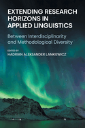 Extending Research Horizons in Applied Linguistics: Between Interdisciplinarity and Methodological Diversity