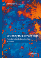 Extending the Extended Mind: From Cognition to Consciousness