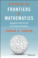 Extending the Frontiers of Mathematics: Inquiries into Proof and Augmentation