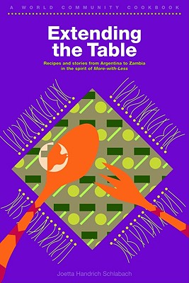 Extending the Table: A World Community Cookbook - Burnett, Kristina Mast (Editor), and Herald Press (Creator)