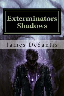 Exterminators Shadows - Suzzane Vinyard, Emily (Editor), and DeSantis, James Chris