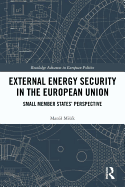 External Energy Security in the European Union: Small Member States' Perspective