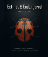 Extinct & Endangered: Insects in Peril