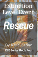 Extinction Level Event, Book Four: Rescue
