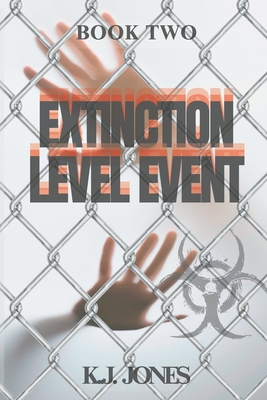 Extinction Level Event, Book Two: Holding Ground - Jones, K J