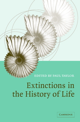 Extinctions in the History of Life - Taylor, Paul D, Dr. (Editor)