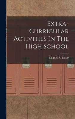 Extra-Curricular Activities In The High School - Foster, Charles R