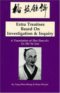 Extra Treatises Based on Investigation & Inquiry: A Translation of Zhu Dan-XI's GE Zhi Yu Lun