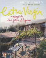 Extra Virgin: Amongst the Olive Groves of Liguria