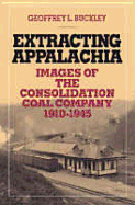 Extracting Appalachia: Images of the Consolidation Coal Company, 1910-1945