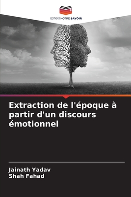 Extraction de l'poque  partir d'un discours motionnel - Yadav, Jainath, and Fahad, Shah