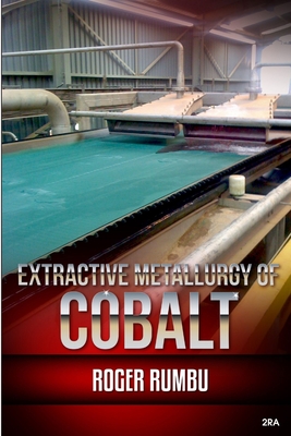 Extractive Metallurgy of Cobalt - Rumbu, Roger