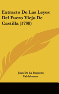 Extracto de Las Leyes del Fuero Viejo de Castilla (1798)