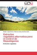 Extractos Vegetales: Alternativa Para El Control de Fitopatogenos