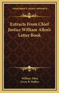 Extracts from Chief Justice William Allen's Letter Book