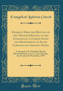 Extracts from the Minutes, of the Twelfth Meeting, of the Evangelical Lutheran Synod and Ministerium, of South Carolina and Adjacent States: Convened at St. Nicholas Church, Barnwell District, So; CA;, on Saturday the Fourteenth November, 1835