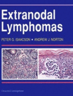 Extranodal Lymphomas - Isaacson, Peter G, and Norton, Andrew J