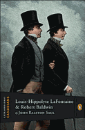Extraordinary Canadians Louis Hippolyte LaFontaine and Robert Baa