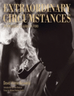 Extraordinary Circumstances: The Presidency of Gerald R. Ford