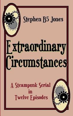 Extraordinary Circumstances - Jones, Stephen B5