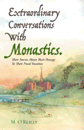 Extraordinary Conversations With Monastics.: Their Stories About Their Passage To Their Final Vocation
