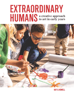 Extraordinary Humans: A creative approach to art in early years