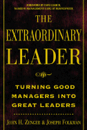 Extraordinary Leader: Turning Good Managers Into Great Leaders