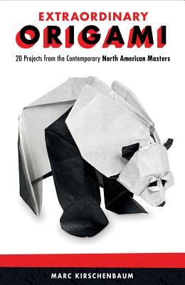 Extraordinary Origami: 20 Projects from Contemporary North American Masters - Kirschenbaum, Marc