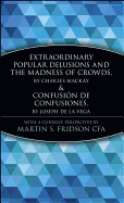 Extraordinary Popular Delusions and the Madness of Crowds and Confusin de Confusiones