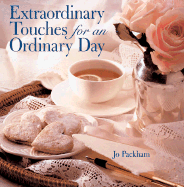 Extraordinary Touches for an Ordinary Day