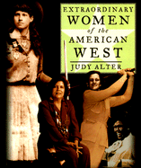 Extraordinary Women of the American West - Alter, Judy, Dr., PhD