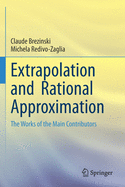 Extrapolation and  Rational Approximation: The Works of the Main Contributors