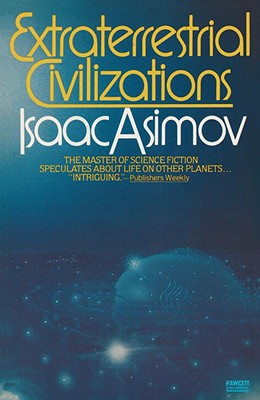 Extraterrestrial Civilizations - Asimov, Isaac